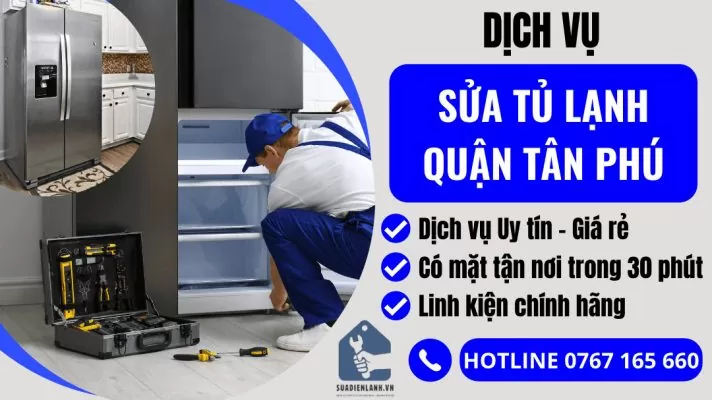 sửa tủ lạnh quận Tân Phú suadienlanh.vn