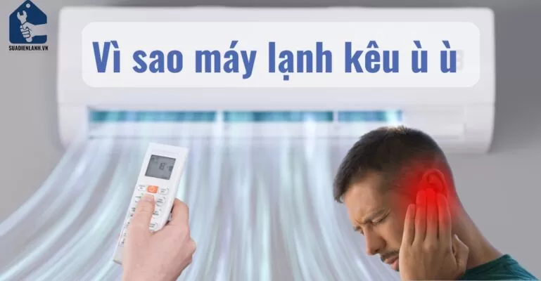 Máy lạnh kêu ù ù
