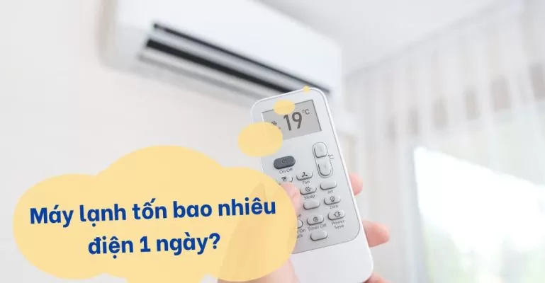 Giải đáp Máy lạnh tốn bao nhiêu điện 1 ngày