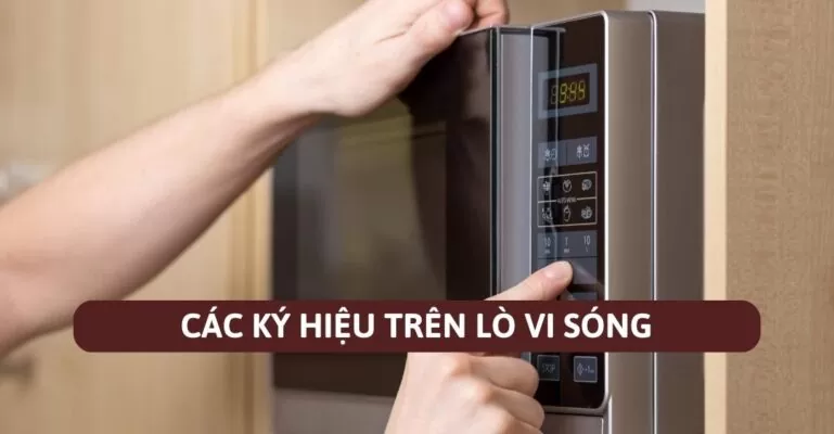 Các ký hiệu trên lò vi sóng