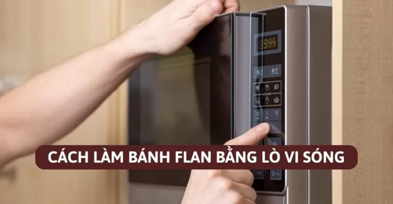 Cách làm bánh Flan bằng lò vi sóng
