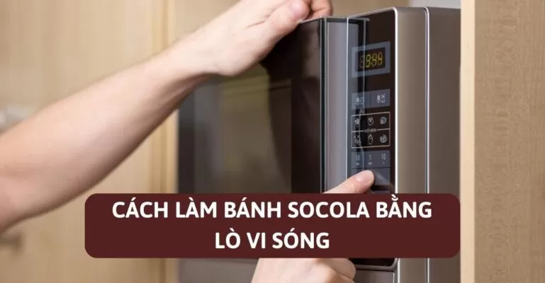 Cách làm bánh socola bằng lò vi sóng