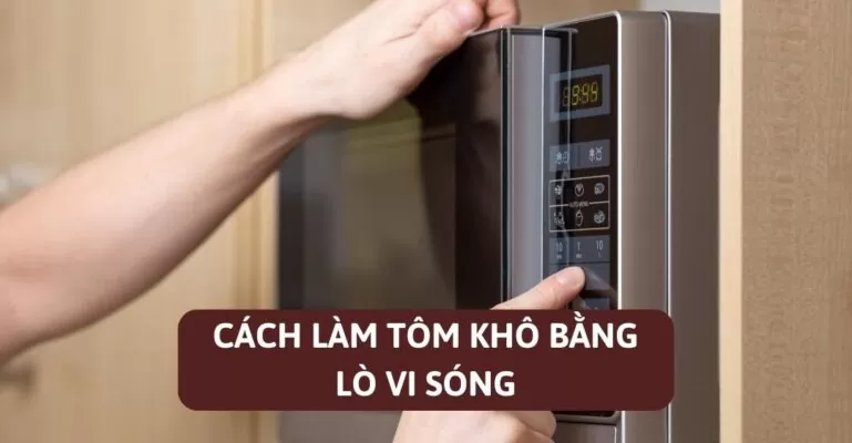 Cách làm tôm khô bằng lò vi sóng