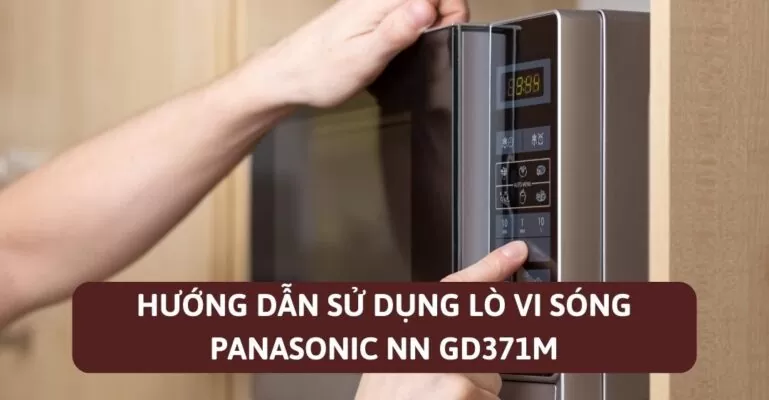 Hướng dẫn sử dụng lò vi sóng Panasonic NN GD371M