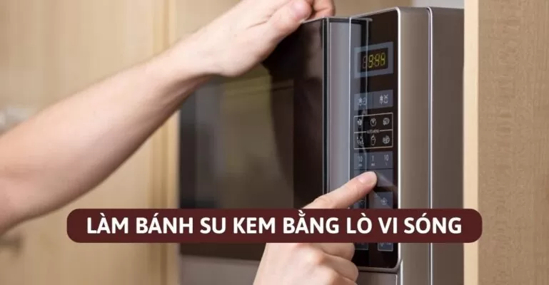 Làm bánh su kem bằng lò vi sóng