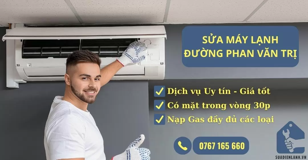 sửa máy lạnh đường Phan Văn Trị suadienlanh.vn