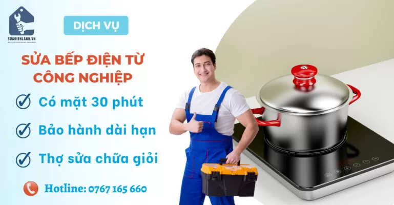 Sửa Bếp Điện Từ Công Nghiệp suadienlanh.vn
