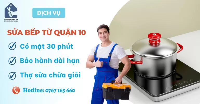Sửa bếp từ quận 10 suadienlanh.vn