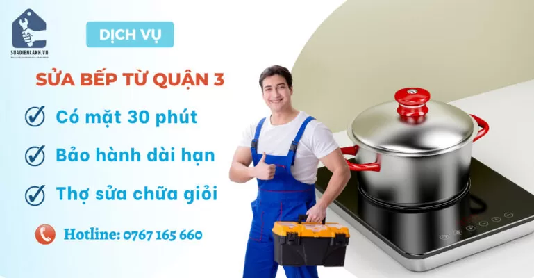 Sửa bếp từ quận 3 suadienlanh.vn