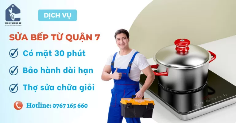Sửa bếp từ Quận 7 suadienlanh.vn