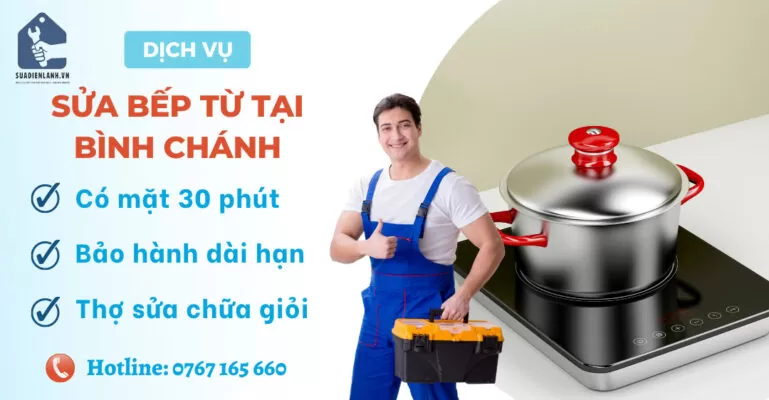 Sửa bếp từ tại Bình Chánh