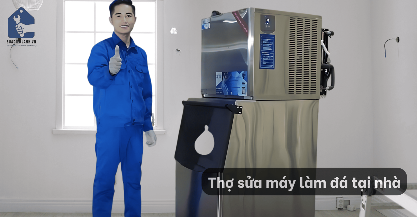 thợ sửa máy làm đá tại nhà uy tín