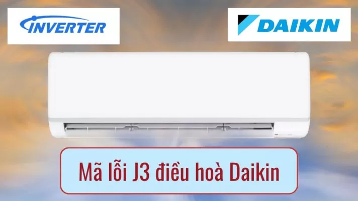Lỗi J3 điều hòa Daikin