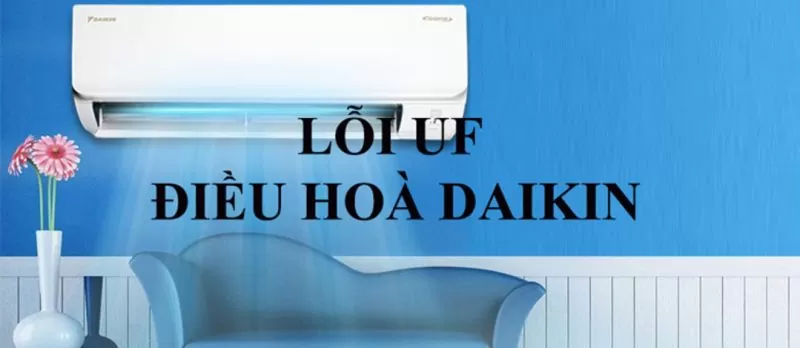 Lỗi uf điều hòa daikin
