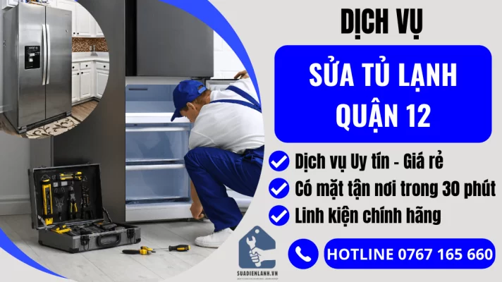 sửa tủ lạnh quận 12