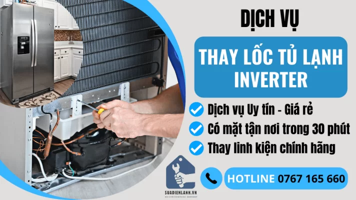 Thay lốc tủ lạnh Inverter