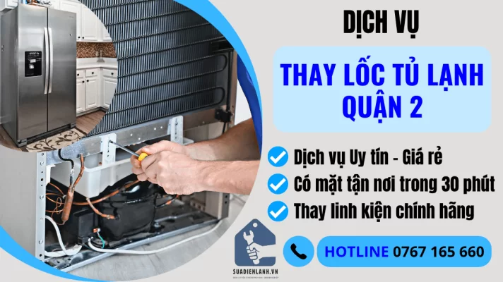 Thay lốc tủ lạnh quận 2