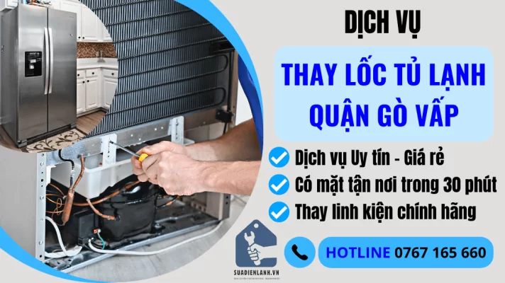 Thay lốc tủ lạnh quận Gò Vấp