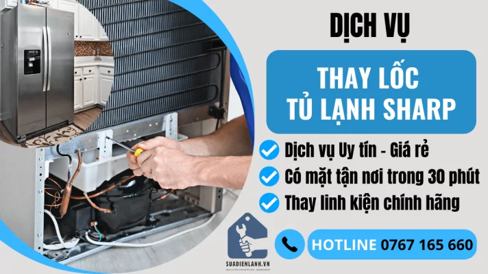 Thay lốc tủ lạnh Sharp