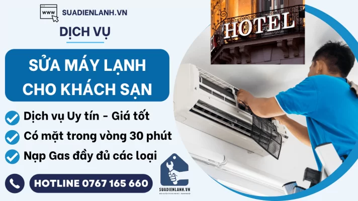 Sửa máy lạnh cho Khách Sạn Uy tín, giá rẻ