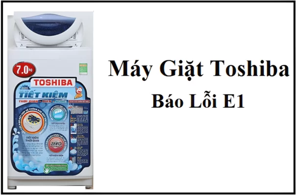 máy giặt toshiba lỗi e1