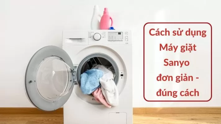 Cách sử dụng máy giặt Sanyo 1 - suadienlanh.vn