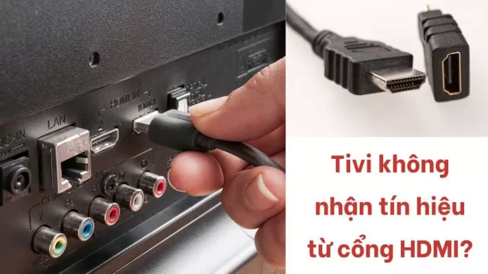 Dấu hiệu TV không nhận tín hiệu từ cổng HDMI