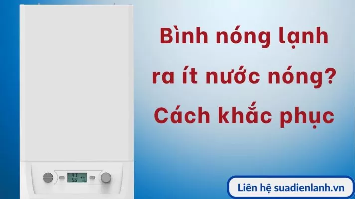 Nguyên nhân bình nóng lạnh không ra nước nóng và cách khắc phục 1