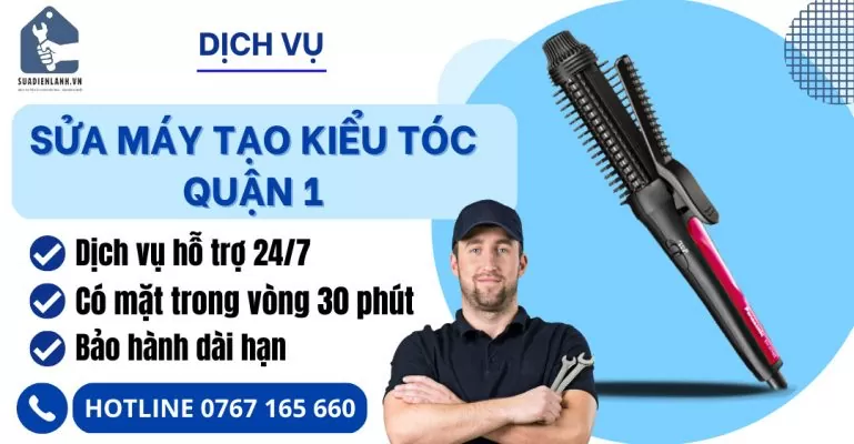 Sửa máy tạo kiểu tóc quận 1 suadienlanh.vn