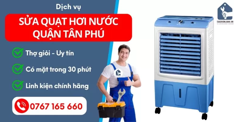 Sửa Quạt Hơi Nước Quận Tân Phú Suadienlanh