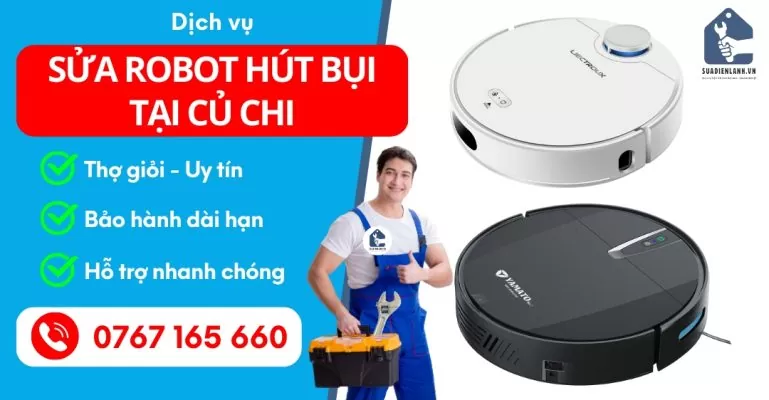 Sửa Robot Hút Bụi Tại Củ Chi Suadienlanh