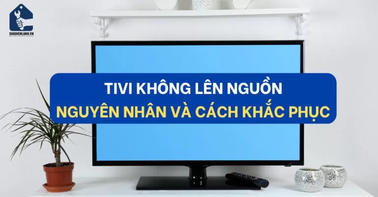 Sửa tivi không lên nguồn suadienlanh.vn