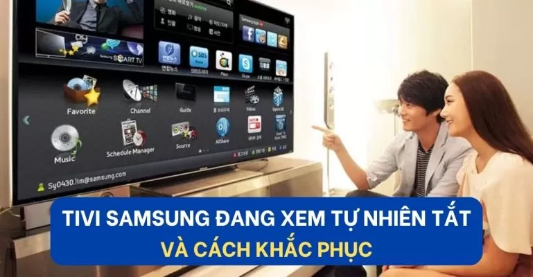 Tivi samsung đang xem tự nhiên tắt và cách khắc phục Suadienlanhvn