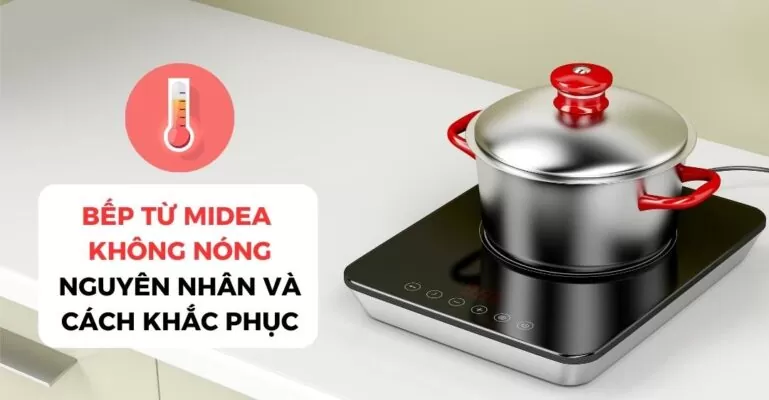 Bếp từ Midea không nóng