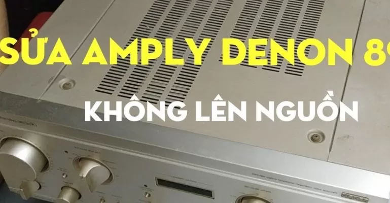 cách khắc phục amply denon không lên nguồn