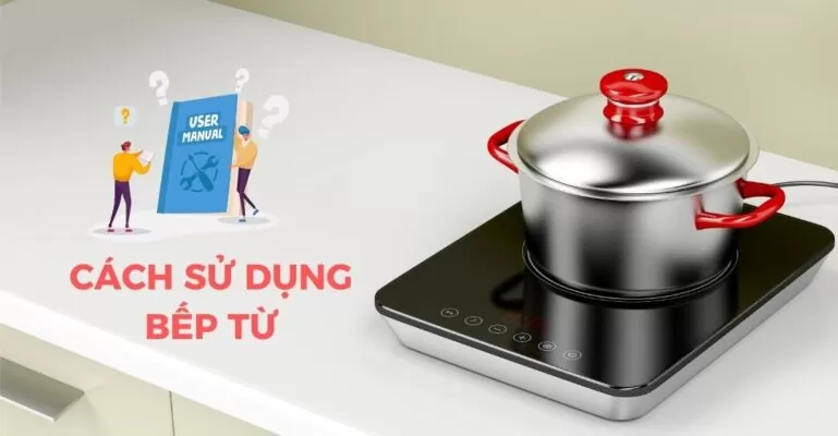 Cách sử dụng bếp từ