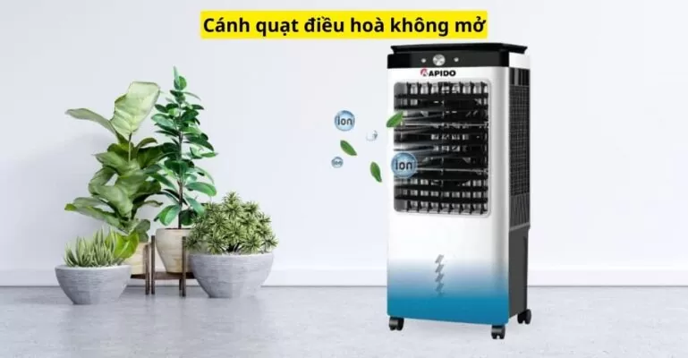 cánh quạt điều hoà không mở