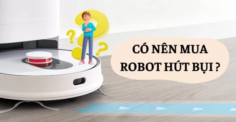 Có nên mua robot hút bụi