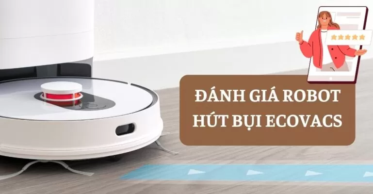 Đánh giá robot hút bụi Ecovacs