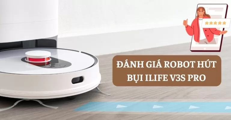 Đánh giá Robot hút bụi ILIFE V3S PRO