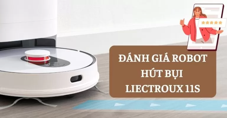 Đánh giá robot hút bụi Liectroux 11S