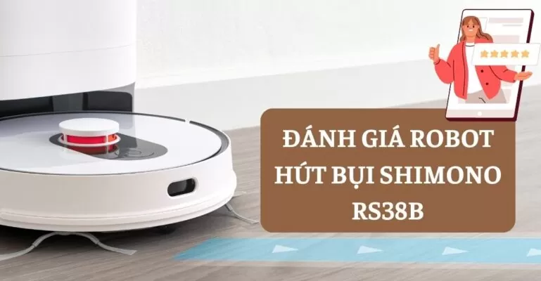 Đánh giá robot hút bụi Shimono RS38B