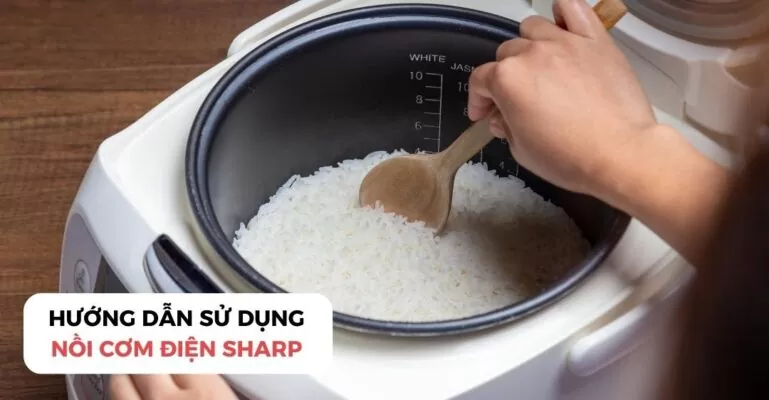 Hướng dẫn sử dụng nồi cơm điện Sharp