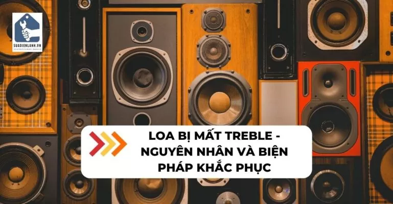 Loa bị mất treble Suadienelanh.vn