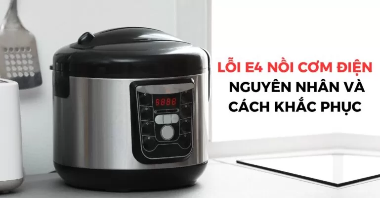 Lỗi E4 nồi cơm điện