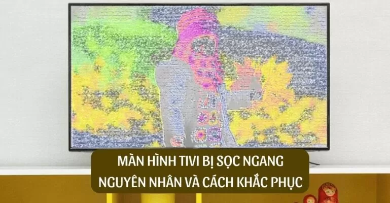 Màn hình tivi bị sọc ngang