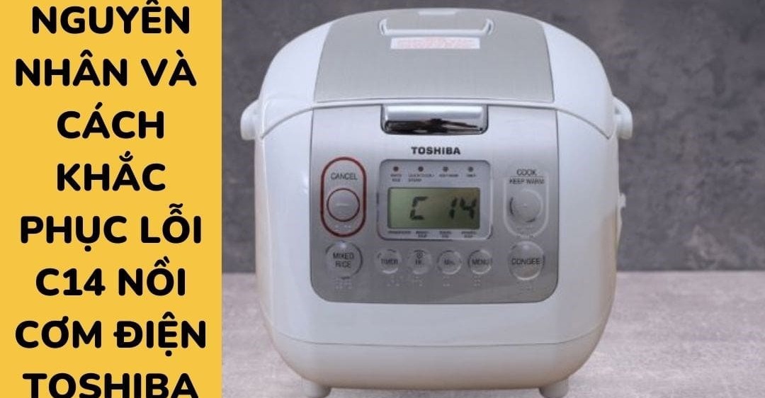 Lỗi F07 nồi cơm Toshiba - Nguyên nhân, cách khắc phục và phòng tránh hiệu quả