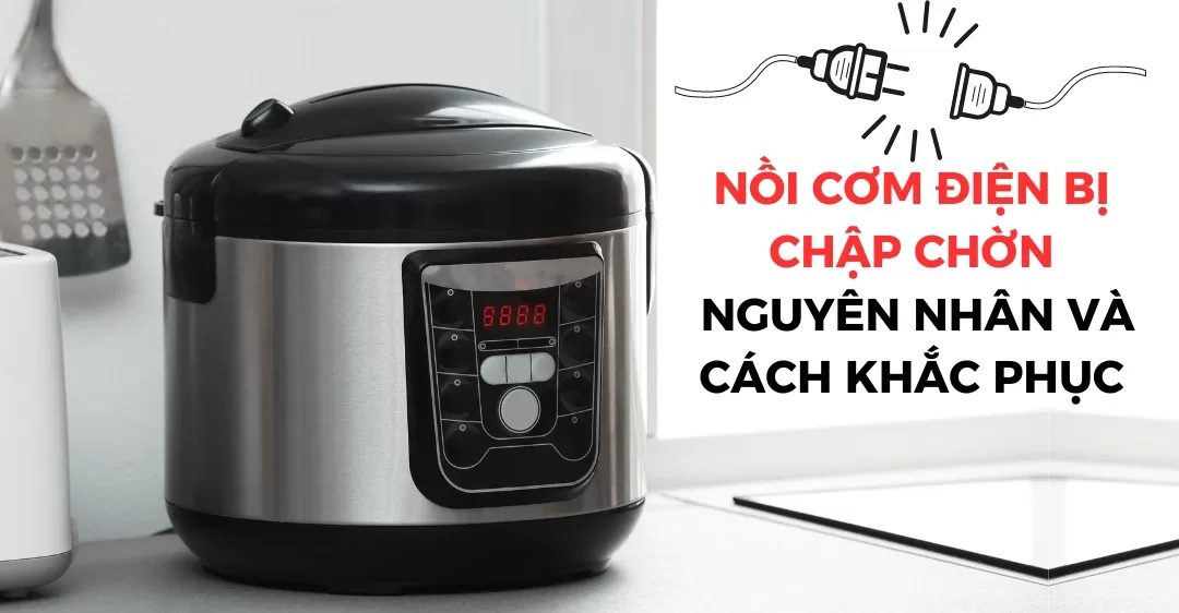 Nồi cơm điện bị chập chờn