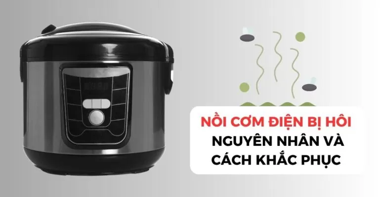 Nồi cơm điện bị hôi