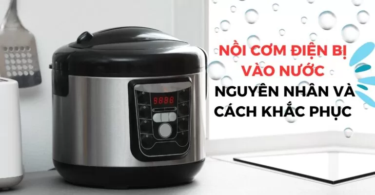 Nồi cơm điện bị vào nước